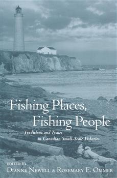 Fishing Places, Fishing People: Traditions and Issues in Canadian Small-Scale Fisheries
