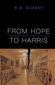 From Hope to Harris: The Reshaping of Ontario's Schools