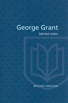 George Grant: Selected Letters