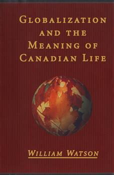 Globalization and the Meaning of Canadian Life