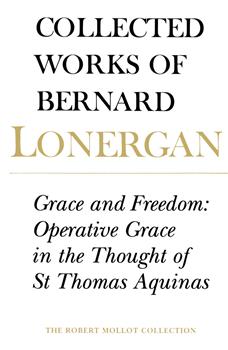 Grace and Freedom: Operative Grace in the Thought of St.Thomas Aquinas