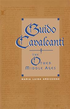 Guido Cavalcanti: The Other Middle Ages