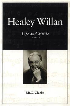 Healey Willan: Life and Music