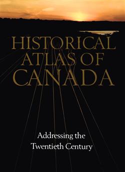 Historical Atlas of Canada: Volume III: Addressing the Twentieth Century