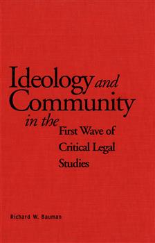 Ideology and Community in the First Wave of Critical Legal Studies