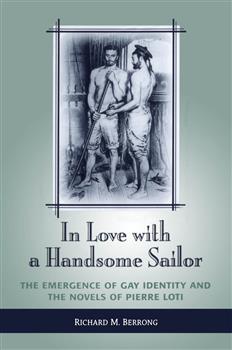 In Love with a Handsome Sailor: The Emergence of Gay Identity and the Novels of Pierre Loti