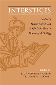 Interstices: Studies in Late Middle English and Anglo-Latin Texts in Honour of A.G. Rigg