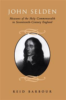 John Selden: Measures of the Holy Commonwealth in Seventeenth-Century England