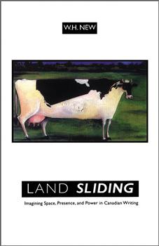 Land Sliding: Imagining Space, Presence, and Power in Canadian Writing