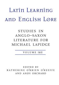 Latin Learning and English Lore (Volumes I & II): Studies in Anglo-Saxon Literature for Michael Lapidge