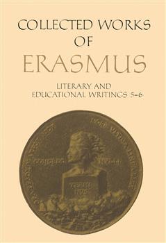 Collected Works of Erasmus: Literary and Educational Writings, 5 and 6