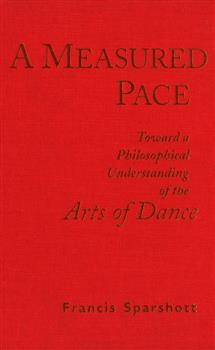 A Measured Pace: Toward a Philosophical Understanding of the Arts of Dance