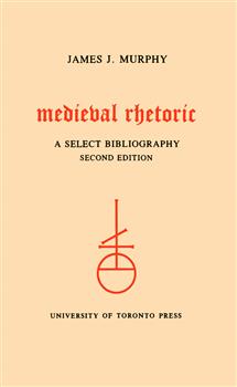 Medieval Rhetoric: A Select Bibliography