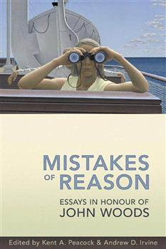 Mistakes of Reason: Essays in Honour of John Woods