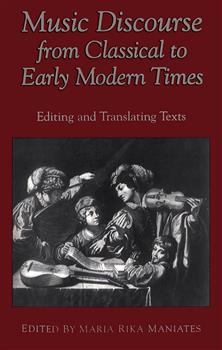 Music Discourse from Classical to Early Modern Times: Editing and Translating Texts