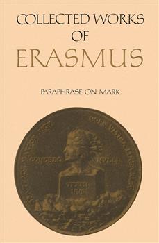 Collected Works of Erasmus: Paraphrase on Mark, Volume 49