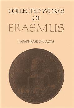 Collected Works of Erasmus: Paraphrase on Acts, Volume 50