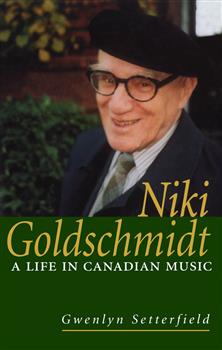 Niki Goldschmidt: A Life in Canadian Music