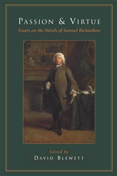 Passion and Virtue: Essays on the Novels of Samuel Richardson