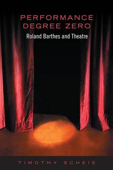Performance Degree Zero: Roland Barthes and Theatre