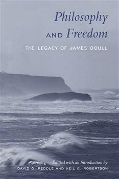 Philosophy and Freedom: The Legacy of James Doull