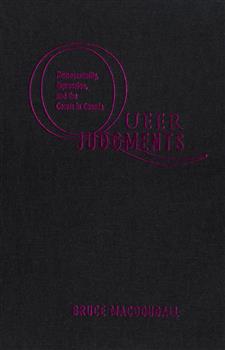 Queer Judgments: Homosexuality, Expression, and the Courts in Canada