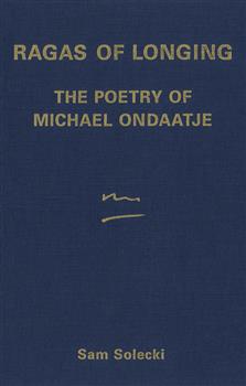 Ragas of Longing: The Poetry of Michael Ondaatje