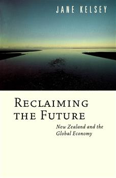 Reclaiming the Future: New Zealand and the Global Economy