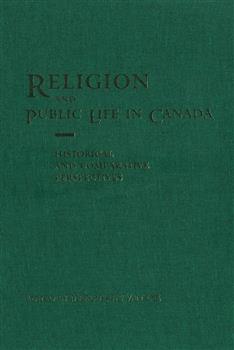 Religion and Public Life in Canada: Historical and Comparative Perspectives