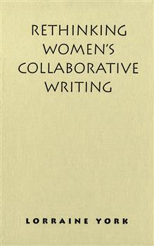 Rethinking Women's Collaborative Writing: Power, Difference, Property