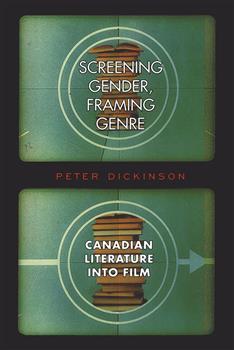 Screening Gender, Framing Genre: Canadian Literature into Film