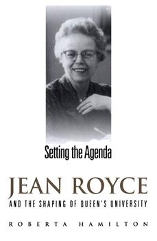 Setting the Agenda: Jean Royce and the Shaping of Queen's University
