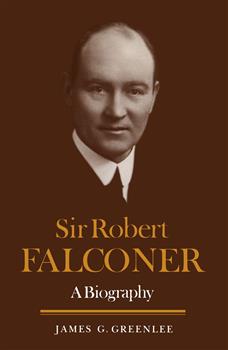 Sir Robert Falconer: A Biography