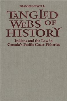 Tangled Webs of History: Indians and the Law in Canada's Pacific Coast Fisheries