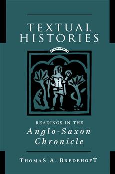 Textual Histories: Readings in the Anglo-Saxon Chronicle
