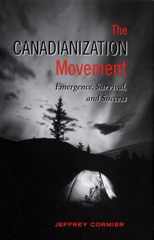 The Canadianization Movement: Emergence, Survival, and Success