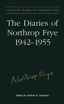The Diaries of Northrop Frye, 1942-1955