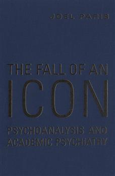 The Fall of An Icon: Psychoanalysis and Academic Psychiatry