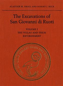 The Excavations of San Giovanni di Ruoti: Volume I: The Villas and their Environment