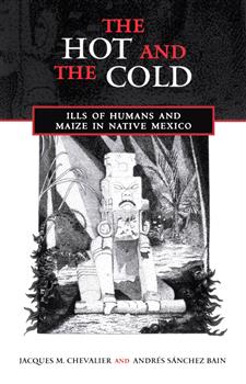 The Hot and the Cold: Ills of Humans and Maize in Native Mexico