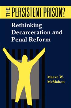 The Persistent Prison?: Rethinking Decarceration and Penal Reform