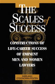 The Scales of Success: Constructions of Life-Career Success of Eminent Men and Women Lawyers