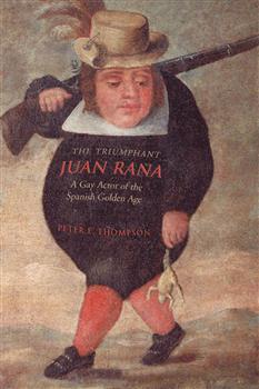The Triumphant Juan Rana: A Gay Actor of the Spanish Golden Age