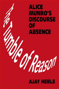The Tumble of Reason: Alice Munro's Discourse of Absence