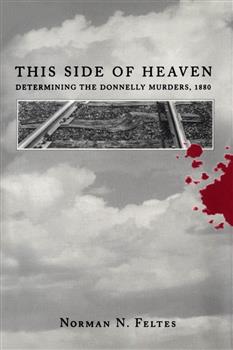 This Side of Heaven: Determining the Donnelly Murders, 1880