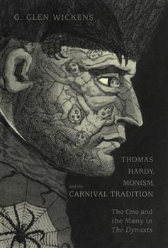 Thomas Hardy, Monism, and the Carnival Tradition: The One and the Many in The Dynasts