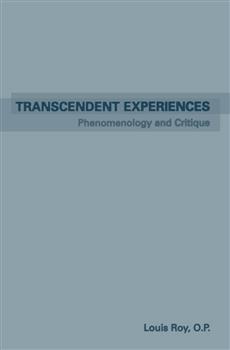 Transcendent Experiences: Phenomenology and Critique