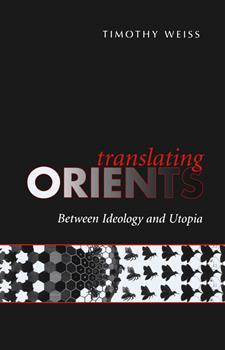 Translating Orients: Between Ideology and Utopia