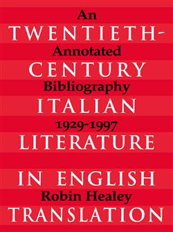 Twentieth-Century Italian Literature in English Translation: An Annotated Bibliography, 1929-1997