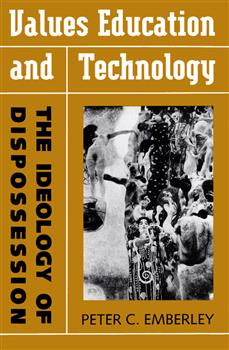 Values Education and Technology: The Ideology of Dispossession